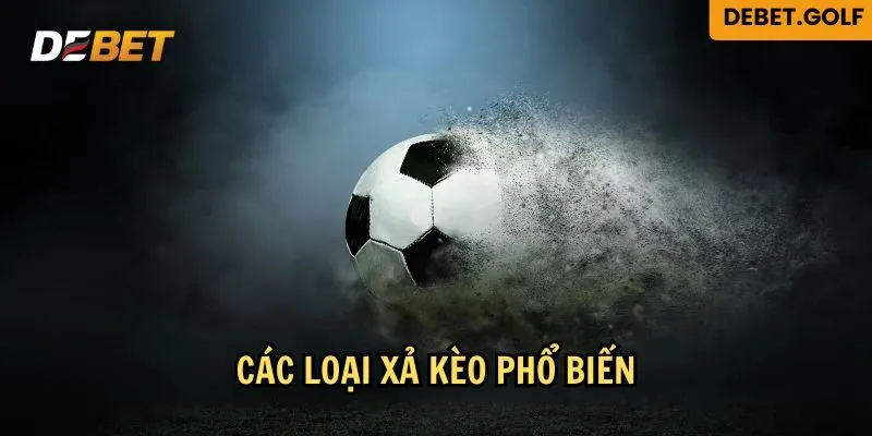 Có những loại xả kèo nào?