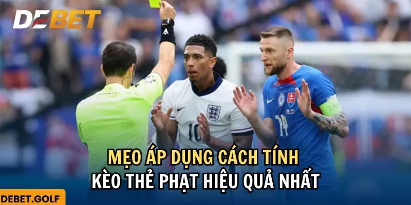 Mẹo áp dụng cách tính kèo thẻ phạt hiệu quả nhất